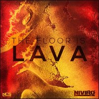 The Floor Is Lava - NIVIRO