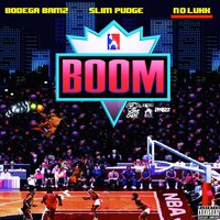 Boom - Bodega Bamz, Slim Pudge, Nolukk