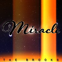 Miracle - Tae Brooks