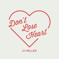 Don't Lose Heart - JJ Heller