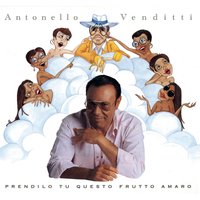 Prendilo Tu Questo Frutto Amaro - Antonello Venditti