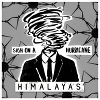 Sigh on a Hurricane - Himalayas