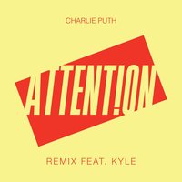 Attention - Charlie Puth, KYLE
