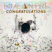 Congratulations - Fame on Fire