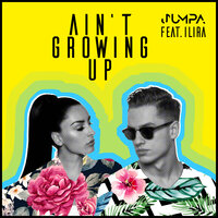 Ain't Growing Up - Jumpa, ILIRA