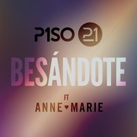 Besándote - Piso 21, Anne-Marie