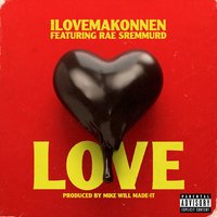 Love - ILoveMakonnen, Rae Sremmurd