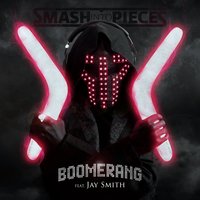 Boomerang - Smash Into Pieces, Jay Smith
