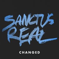 Changed - Sanctus Real