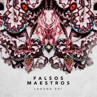 Falsos Maestros - Laguna Pai