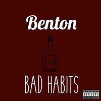 Bad Habits - Benton