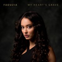 My Heart's Grave - Faouzia