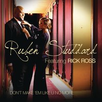 Don't Make 'Em Like U No More - Ruben Studdard, Rick Ross