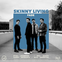 Fade - Skinny Living