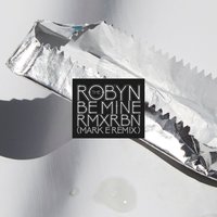 Be Mine - Robyn