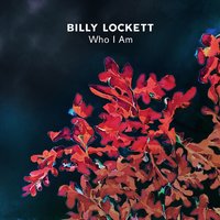 Who I Am - Billy Lockett