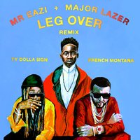 Leg Over - Mr Eazi, Major Lazer, French Montana