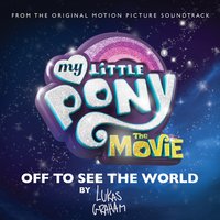 Off To See The World - Lukas Graham, My Little Pony