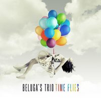 Time Flies - Beluga's Trio