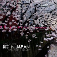Big in Japan - Ane Brun, Ivan Spell