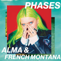 Phases - ALMA, French Montana