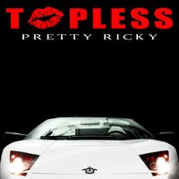 Topless - Pretty Ricky