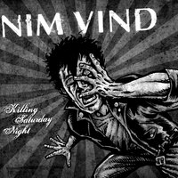 Killing Saturday Night - NIM VIND