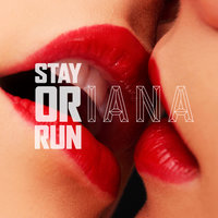 Stay Or Run - Oriana
