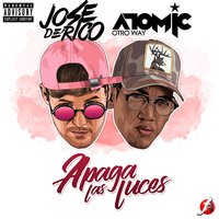 Apaga las Luces - Atomic Otro Way, Jose De Rico