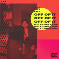 Off of It - KYLE, Ty Dolla $ign