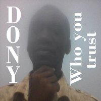 Who You Trust - Dony