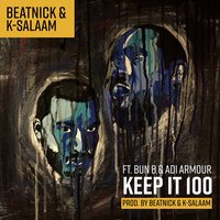 Keep It 100 - Beatnick, K-Salaam, Bun B