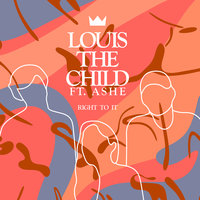 Right To It - Louis The Child, Ashe