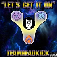Let's Get It on (Destiny 2) - Teamheadkick