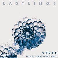 Urges - Lastlings, The Kite String Tangle