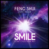 Smile (Can't You Hear Me) - Iossa, Feng Shui