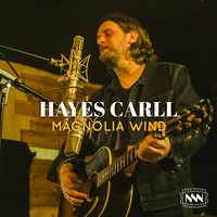 Magnolia Wind - Hayes Carll