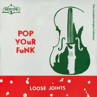Pop Your Funk - Loose Joints