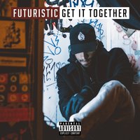 Get It Together - Futuristic