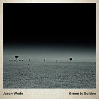 Green Is Golden - Jason Wade