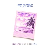 Nuestra canción, pt. 2 - Snow Tha Product, Arcángel