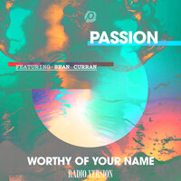 Worthy Of Your Name - Passion, Sean Curran