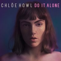 Do It Alone - Chlöe Howl