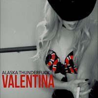 Valentina - Alaska Thunderfuck