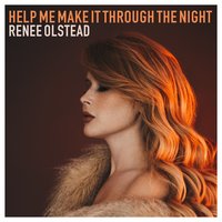 Help Me Make It Through the Night - Renee Olstead