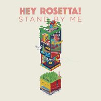 Stand by Me - Hey Rosetta!