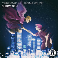 Show You - Chromak, Lilianna Wilde