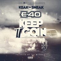 Ima Keep It Goin' - Keak Da Sneak, E-40