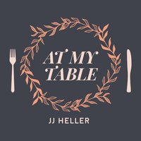 At My Table - JJ Heller