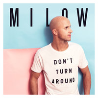 Don't Turn Around - Milow